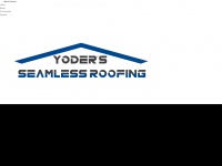 yodersseamlessroofing.com Thumbnail