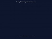 Familyfunfishingadventures.net
