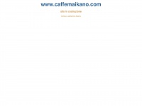 Caffemaikano.com