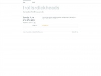 trollsrdickheads.wordpress.com Thumbnail
