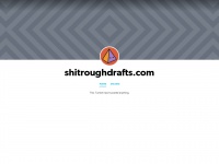 Shitroughdrafts.com