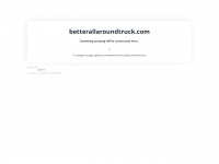 Betterallaroundtruck.com