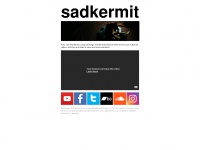 Sadkermit.com